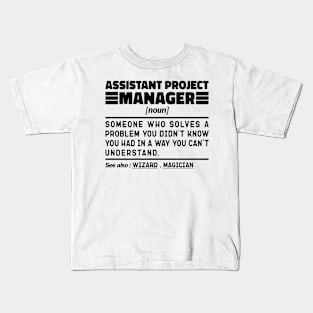 Funny Assistant Project Manager Noun Sarcstic Sayings Assistant Project Manager Humor Quotes Cool Kids T-Shirt